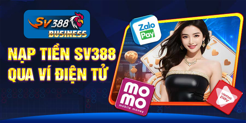 Nạp tiền vào tài khoản sv388 bằng ví điện tử Momo